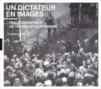 Image de Un dictateur en images. Photographies de Heinrich Hoffmann