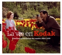 Picture of La vie en Kodak. Colorama publicitaire de la firme Kodak de 1950 à 1970