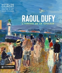 Picture of Raoul Dufy, l'ivresse de la couleur (catalogue officiel d'exposition)