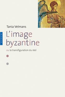 Image de L'Image Byzantine ou la transfiguration du réel