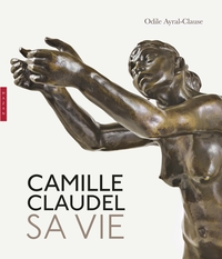 Image de Camille Claudel. Sa vie. Nouvelle édition