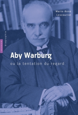 Image de Aby Warburg ou la tentation du regard. Biographie
