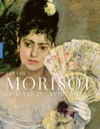Picture of Berthe Morisot et l'art du XVIIIe siècle (catalogue officiel d'exposition)