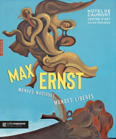 Picture of Max Ernst. Mondes magiques, mondes libérés
