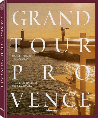 Picture of Grand Tour Provence : The Renaissance of Refined Travel /anglais