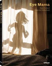 Picture of Eye Mama : Poetic Truths of Home and Motherhood /anglais/allemand