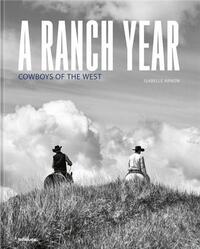 Image de Isabelle Arnon A Ranch Year Cowboys of the West /anglais