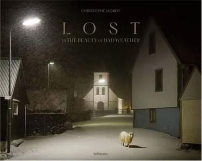 Image de Christophe Jacrot Lost In the Beauty of Bad Weather /anglais/allemand