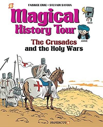 Image de Magical History Tour Volume 4: The Crusades And The Holy Wars /anglais