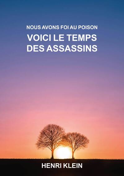 Picture of Nous Avons Foi Au Poison VOICI LE TEMPS DES ASSASSINS