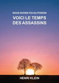 Picture of Nous Avons Foi Au Poison VOICI LE TEMPS DES ASSASSINS