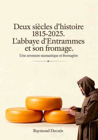 Picture of Deux siècles d’histoire 1815-2025. L’abbaye d’Entrammes et son fromage