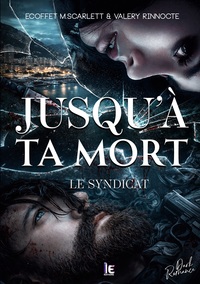 Image de Jusqu'à ta mort - Le Syndicat  : une Dark Romance enemies to lovers