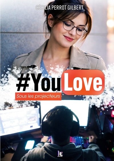 Image de #YouLove : Sous les projecteurs. Une romance feelgood, différence d'âge inversé, avec un jeune Youtuber
