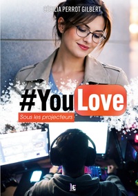 Image de #YouLove : Sous les projecteurs. Une romance feelgood, différence d'âge inversé, avec un jeune Youtuber