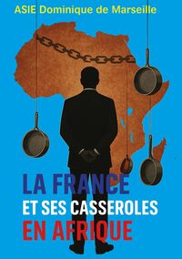 Image de LA FRANCE ET SES CASSEROLES EN AFRIQUE