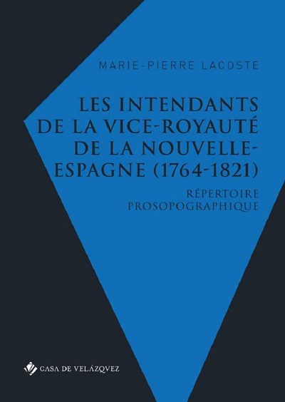 Picture of Les intendants de la vice-royaute de la Nouvelle-Espagne (1764-1821)