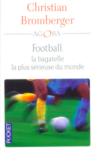 Image de Football, la bagatelle la plus sérieuse du monde