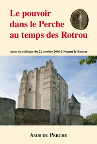 Image de Le pouvoir dans le Perche au temps des Rotrou
