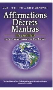 Image de AFFIRMATIONS, DECRETS, MANTRAS. LES ESSENTIELS POUR UNE