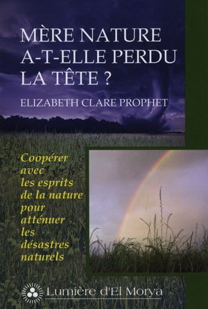 Picture of Mère nature a-t-elle perdu la tête ? - coopérer avec les esprits de la nature pour atténuer les désastres naturels