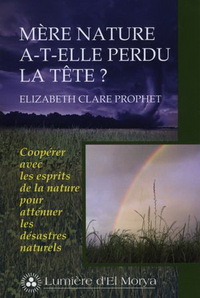 Picture of Mère nature a-t-elle perdu la tête ? - coopérer avec les esprits de la nature pour atténuer les désastres naturels