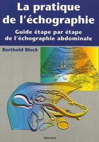Image de LA PRATIQUE DE L'ECHOGRAPHIE. GUIDE ETAPE PAR ETAPE DE L'ECHOGRAPHIE ABDOMINALE