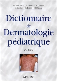 Image de DICTIONNAIRE DE DERMATOLOGIE PEDIATRIQUE, 2E ED.
