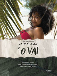 Picture of 'O VAI - Découvrir Tahiti c'est comprendre son âme. Laissez-moi vous guider