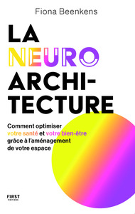 Picture of La neuro-architecture - Comment optimiser votre santé et votre bien-être grâce à l'aménagement de votre espace