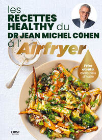 Picture of Les recettes healthy du Dr Jean-Michel Cohen à l'Airfryer