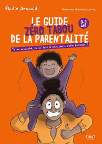 Picture of Le Guide zéro tabou de la parentalité 0-3 ans