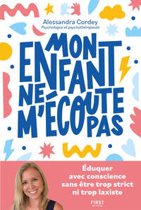 Image de Mon enfant ne m'écoute pas - Eduquer avec conscience, sans être trop strict ni trop laxiste