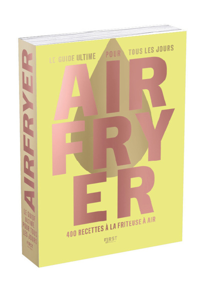 Image de Airfryer - Le Guide ultime pour tous les jours - 400 recettes à la friteuse à air
