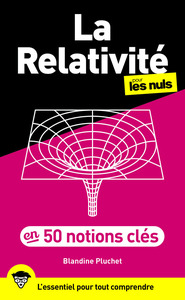 Image de La relativité générale et les grandes théories d'Einstein pour les Nuls en 50 notions clés