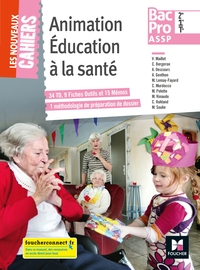 Picture of Les nouveaux cahiers - ANIMATION EDUCATION A LA SANTE 2de-1re-Tle BAC PRO ASSP - Éd. 2018 - Manuel