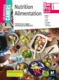Picture of Les nouveaux cahiers - NUTRITION ALIMENTATION 2de-1re-Tle BAC PRO ASSP - Éd. 2018 - Manuel élève