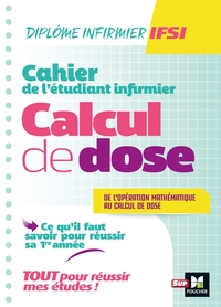 Picture of Cahier de l'étudiant Infirmier - Calcul de doses - DEI - Révision et entrainement
