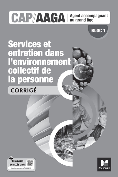 Picture of Bloc 1 Services et entretien dans l'env. collectif de la personne - CAP AAGA - Ed. 2024 - corrigé