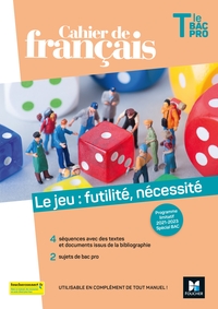 Picture of Cahier de français Tle bac pro, Le jeu : futilité, nécessité - Éd. 2021 -Livre élève