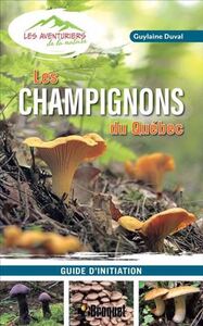Picture of LES CHAMPIGNONS DU QUEBEC. GUIDE D'INITIATION