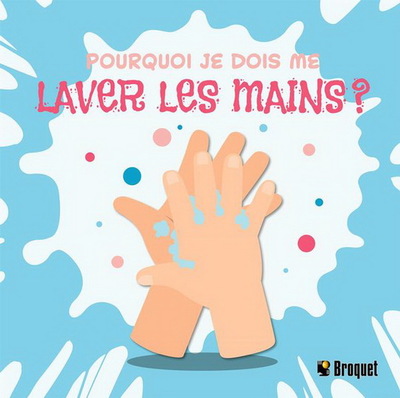 Image de POURQUOI JE DOIS ME LAVER LES MAINS ?