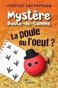 Picture of MYSTERE BOULE-DE-GOMME. LA POULE OU L'OEUF ?