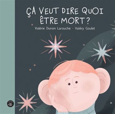 Picture of CA VEUT DIRE QUOI ETRE MORT ?