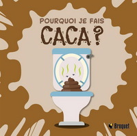 Image de POURQUOI JE FAIS CACA ?