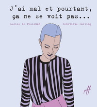 Picture of J'AI MAL ET POURTANT, CA NE SE VOIT PAS... 2E ED.