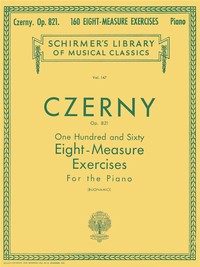 Image de CARL CZERNY :  160 EIGHT-MEASURE EXERCISES, OP. 821