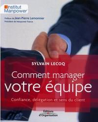 Image de COMMENT MANAGER VOTRE EQUIPE. CONFIANCE, DELEGATION ET SENS DU CLIENT.