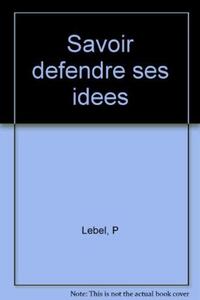 Image de Savoir Defendre Ses Idees
