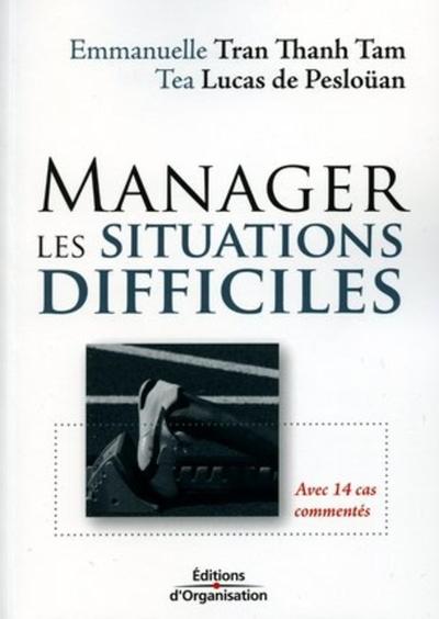 Image de MANAGER LES SITUATIONS DIFFICILES AVEC 14 CAS COMMENTES